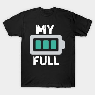 My battery full T-Shirt